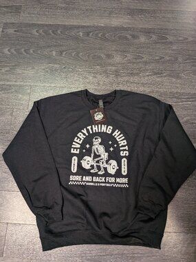 Barbells And Ponytails "Everything Hurts" Crew Neck Sweatshirt SZ L NEW